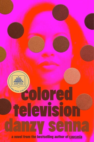 "Colored Television: A Novel" by Danzy Senna