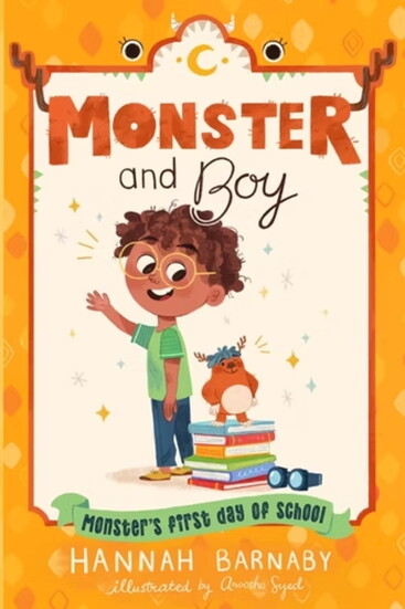 Cover of "Monster & Boy: Monster's First Day at School", illustrated by Anoosha Syed