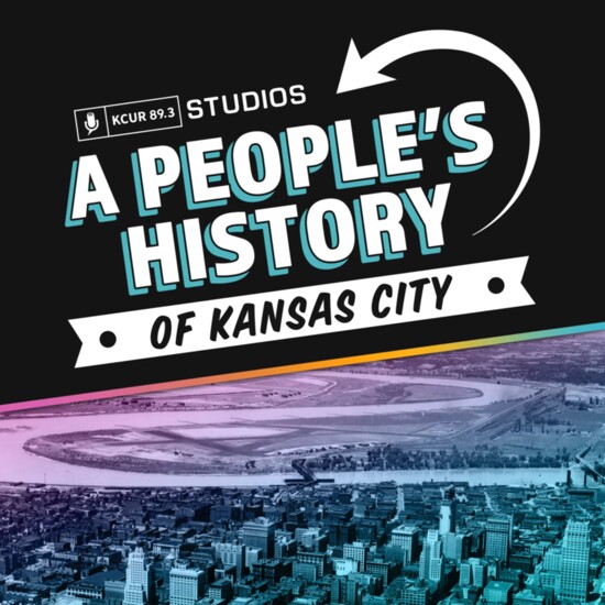 A People's History of Kansas City by KCUR