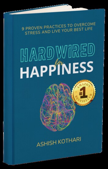 Hardwired for Happiness: 9 Proven Practices to Overcome Stress and Live Your Best Life