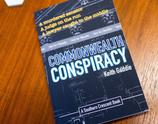 Keith Gaddies' book, (Commonwealth Conspiracy: A Southern Crescent Book (ailable on Amazon), was published last fall and is his second work of fiction.