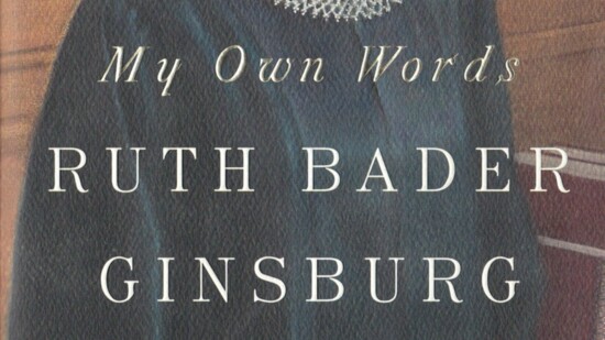 My Own Words, Ruth Bader Ginsburg, written with Mary Hartnett and Wendy W. Williams